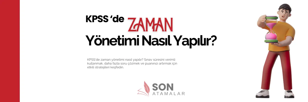 KPSS’de Zaman Yönetimi Nasıl Yapılır? - SonAtamalar