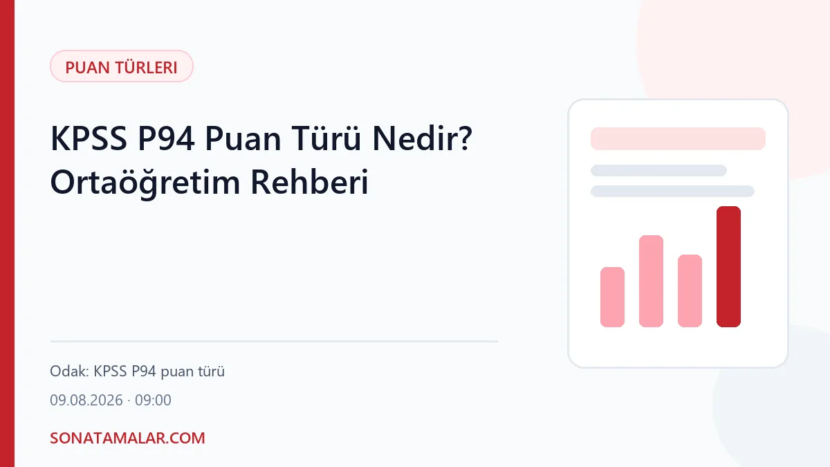 KPSS P94 Puan Türü Nedir? Ortaöğretim Rehberi - SonAtamalar